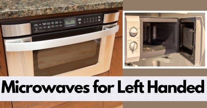 Left Handed Microwave: Is it Really a Thing! - Home Guide Spot